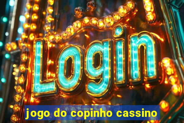 jogo do copinho cassino